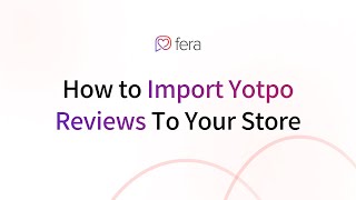 How to Import Your Yotpo Reviews to Fera
