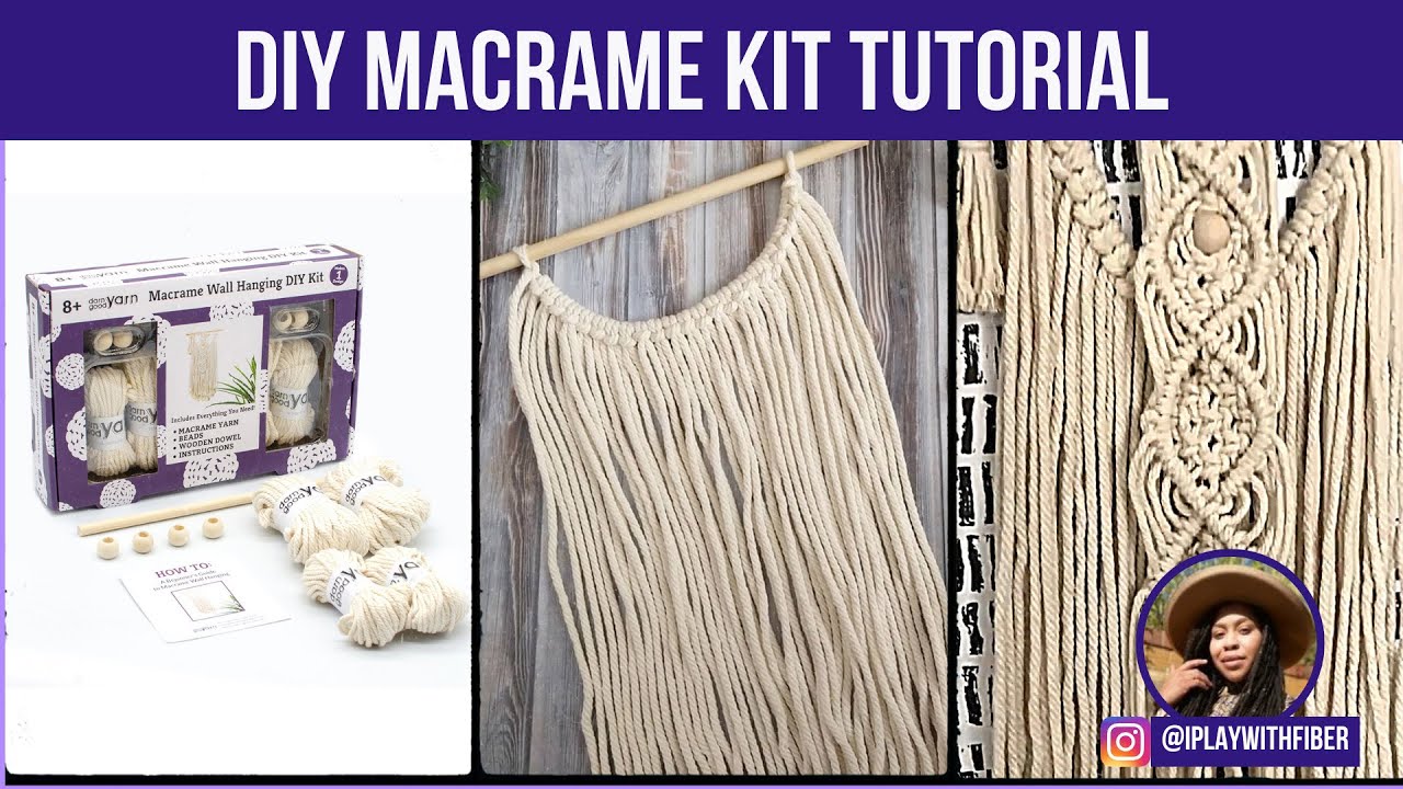 DIY Macrame Kit Tutorial  By: @iplaywithfiber 