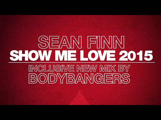 Sean Finn - Show Me Love 2015