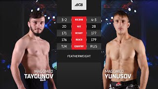 Mагомед Tайгунов vs. Mагомед Юнусов | Magomed Taygunov vs. Magomed Yunusov | ACA YE 46