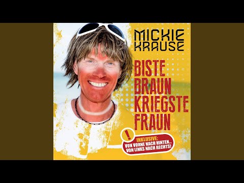 Mickie Krause - Biste braun, kriegste Fraun (Version 2015)