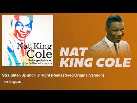 Nat King Cole - Straighten Up and Fly Right