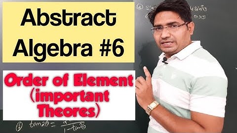 Order of Element-Theorems | Group Theory | Lecture-6