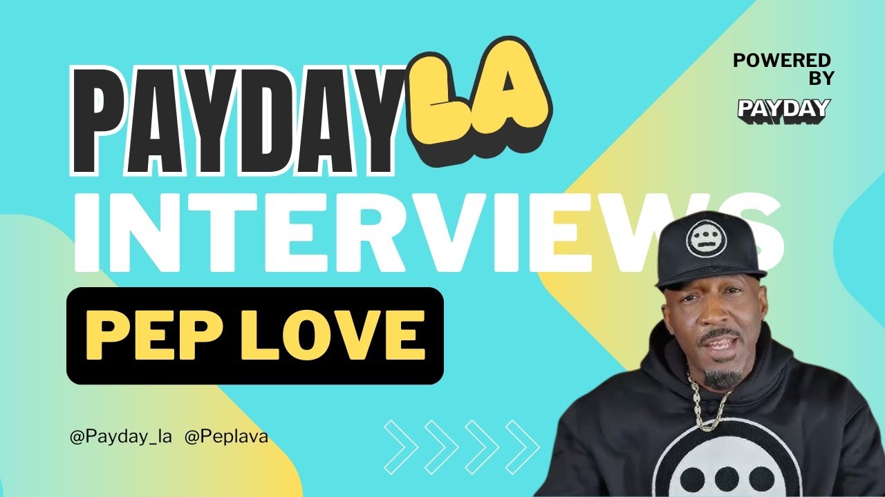 PayDay LA interviews Pep Love
