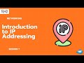 Networking Session 7 : Introduction to IP Addressing