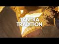 Our tantra tradition