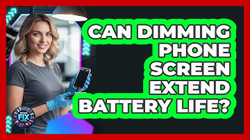 Can Dimming Phone Screen Extend Battery Life?