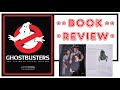 Ghostbusters: The Ultimate Visual History - Book Review