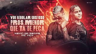 Kevin Do Recife E Mc Vick - Só Vou Rebola Gostoso Os Menor Que Tá De Peça Na Viatura Ii