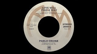 Video thumbnail of "Pablo Cruise ~ Love Will Find A Way 1978 Extended Meow Mix"