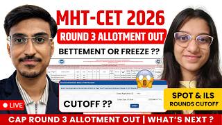 🚨FREEZE OR BETTERMENT CUTOFF ROUND 4 MHT CET 2026 CAP Round 3 Allotment OUT!