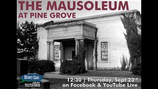 History Chats | The Mausoleum at Pine Grove
