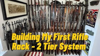 Building My First Rifle Rack - A 2 Tier System