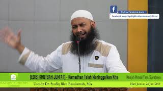 [EDISI KHUTBAH JUM'AT] 'Ramadhan Telah Meninggalkan Kita' - Ustadz Dr. Syafiq Riza Basalamah MA.