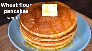 Wheat Flour Pancakes | Eggless Pancakes | Basic Eggless Pancakes recipe