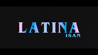 ISAN - Latina (Lyric Video)