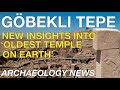 BREAKING NEWS - Astonishing Revelations at 'Oldest Temple on Earth' // Gobekli Tepe