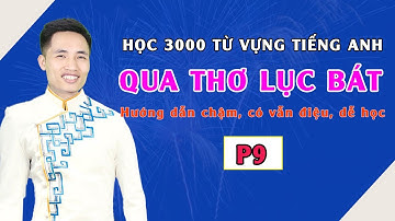 Học tiếng Anh | 3000 Từ Vựng Qua Thơ Lục Bát P9