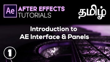 AFTER EFFECTS TAMIL TUTORIALS  - Introduction to Interface and panels (Episode 1)
