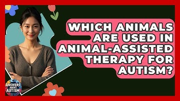 Which Animals Are Used In Animal-Assisted Therapy For Autism? - Answers About Autism