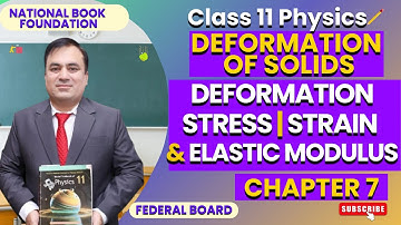 Physics 11 Chapter 7 :Deformation of Solids| Stress, Strain & Elastic Modulus |NBF