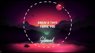 Dadju & Tayc - Acte IV : I love you (Slowed + Reverb)