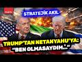 Trump'tan Netanyahu'ya: "Ben olmasaydım İsrail yoktu" | Stratejik Akıl | Doğan Akdeniz #CANLI