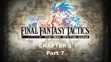 Final Fantasy Tactics: The War of The Lions | Chapter 1 - Part 7