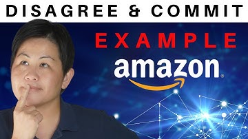 AMAZON Leadership Principles Question and Answer | Disagree & Commit (Examples)