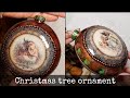 Christmas tree ornament 🎄🎄🎄 Vintage bauble ☃️ Decoupage tutorial