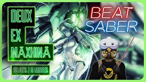 Beat Saber - This collab map has no chill | DEUX EX MĀXHINĀ (Ashrount)