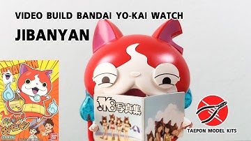 BANDAI YO-KAI WATCH JIBANYAN [ VIDEO BUILD ]