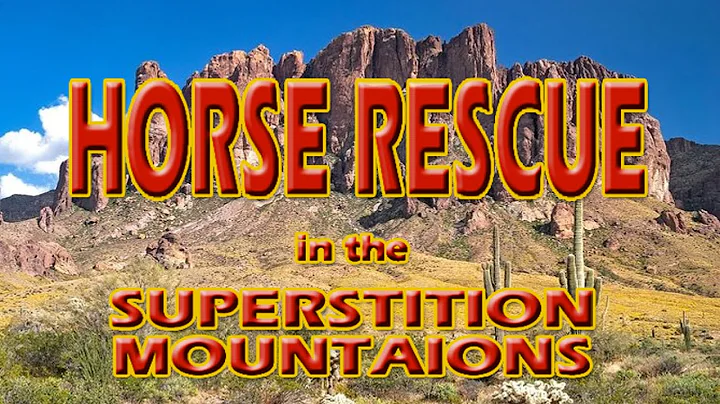 Horse Rescue in the Superstitions with Clint Brads...