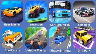 Race Master,Drive Mad,Car Parking 3D,Line Race,SpotRacers,Vehicle Master,Shape-Shifting,Drift Park screenshot 4