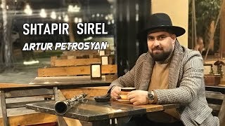 Artur Petrosyan - SHTAPIR SIREL