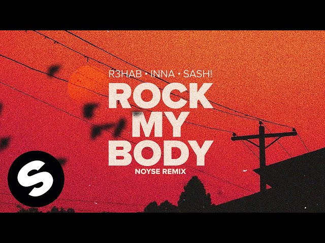 R3HAB, INNA - Rock My Body (with Sash!) [NOYSE Remix] (Official Audio) class=