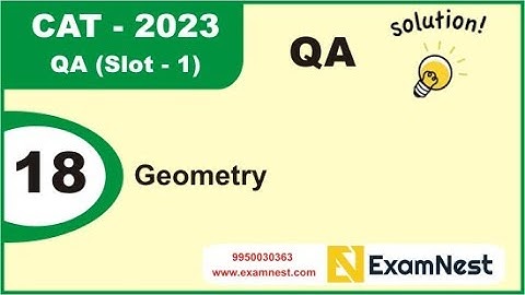 CAT 2023 | Question - 18 | QA Solutions | Slot 1 | Geometry | Intense