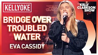 Kelly Clarkson Covers Bridge Over Troubled Water By Eva Cassidy l  Kellyoke