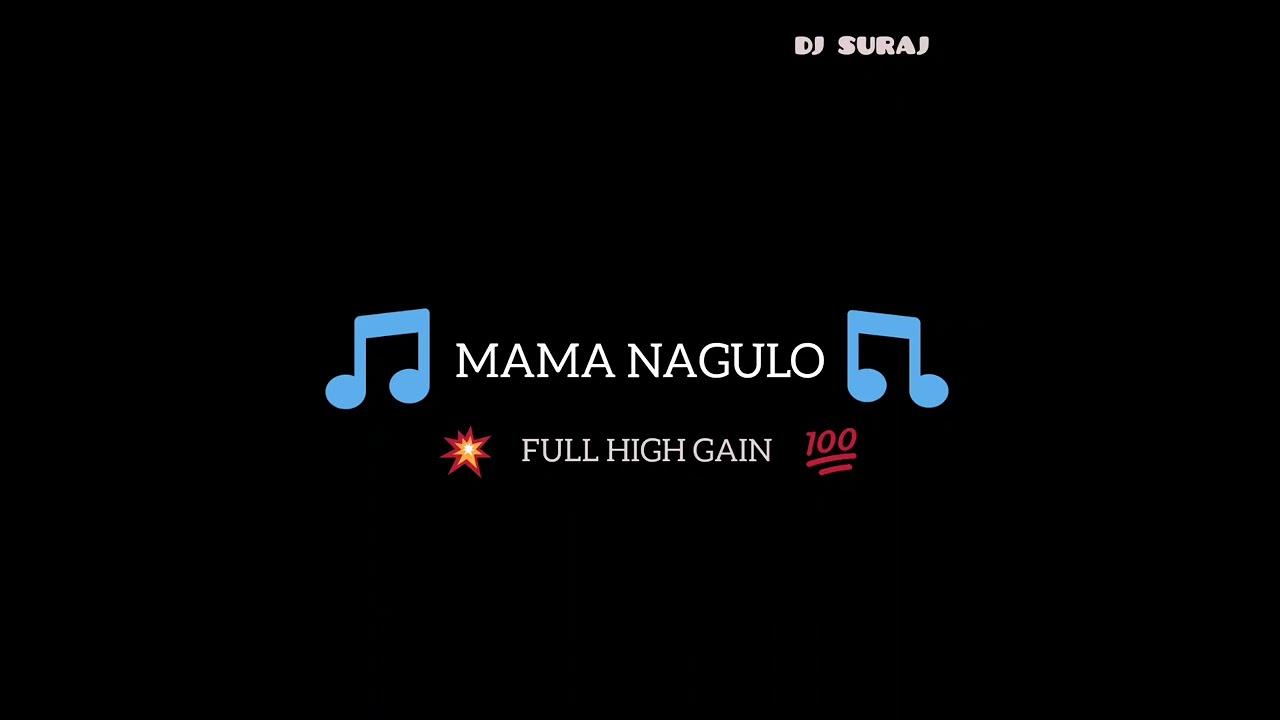 MAMA NAGULO FULL HIGH GAIN MIX DJ SURAJ