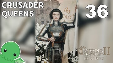 Crusader Queens - Part 36 - Crusader Kings II: Holy Fury