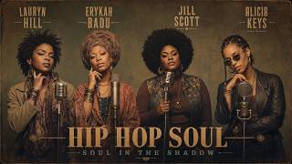 Lauryn Hill, Erykah Badu, Jill Scott & Alicia Keys ✨ Best Neo Soul & Hip Hop Soul Mix