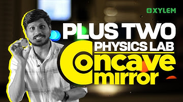 Plus Two Physics Lab - Concave Mirror | Xylem Plus Two