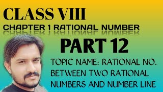 Class 8 Chapter 1 Rational Numbers Part 12 (RATIONAL NO. BETWEEN TWO RATIONAL NO. AND NUMBER LINE)