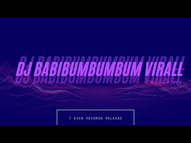 DJ BABIBUMBUMBUM VIRALL TIKTOK -  Raka Remixer Remix [7 Even Records Release] class=