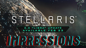Stellaris 3.3 Update Impressions