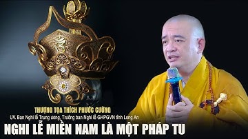 Nghi Lễ Miền Nam Là Một Pháp Tu - Thượng tọa Thích Phước Cường