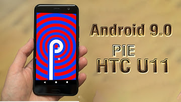 Install Android 9.0 Pie on HTC U11 (LineageOS 16) - How to Guide!