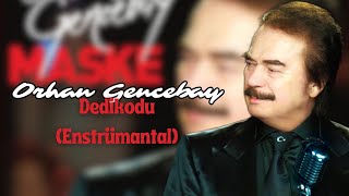 Orhan Gencebay - Dedikodu (Enstrümantal) Resimi