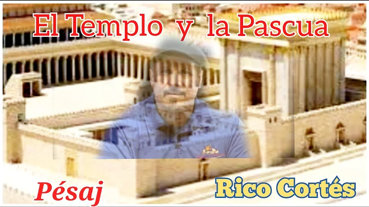 El Templo y la Pascua Rico Corts