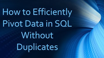 How to Efficiently Pivot Data in SQL Without Duplicates